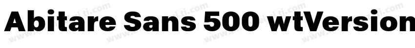 Abitare Sans 500 wtVersion 1500字体转换